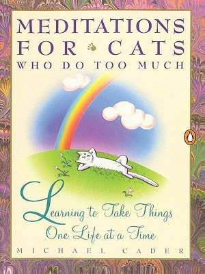 Meditations for Cats Who Do Too Much