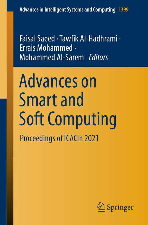 Advances on Smart and Soft Computing: Proceedings of ICACIn 2021 (Advances in Intelligent Systems and Computing #1399)