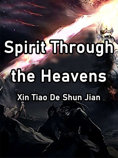 Spirit Through the Heavens: Volume 4 (Volume 4 #4)