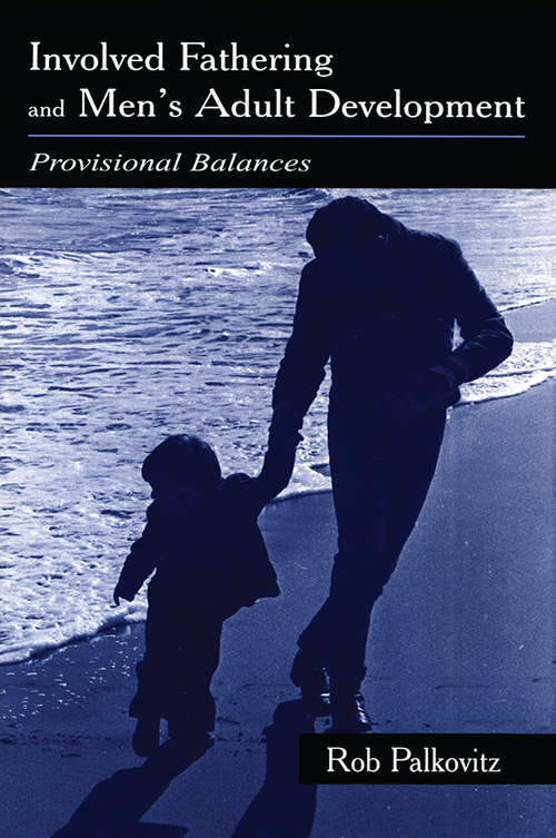 Book cover of Involved Fathering and Men's Adult Development: Provisional Balances