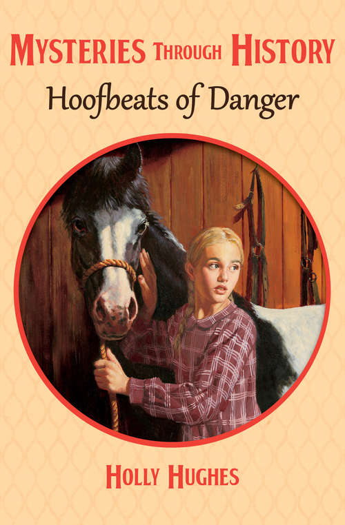 Book cover of Hoofbeats of Danger (Digital Original) (Mysteries through History #2)