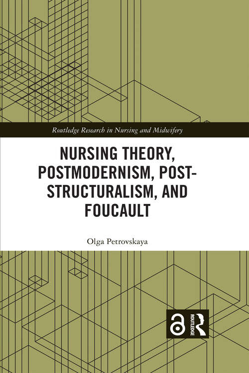 Book cover of Nursing Theory, Postmodernism, Post-structuralism, and Foucault (Routledge Research in Nursing and Midwifery)