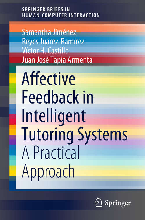 Affective Feedback in Intelligent Tutoring Systems: A Practical Approach (Human–Computer Interaction Series)