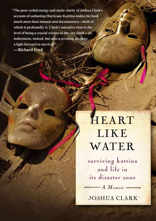 Book cover of Heart Like Water: Surviving Katrina and Life In Its Disaster