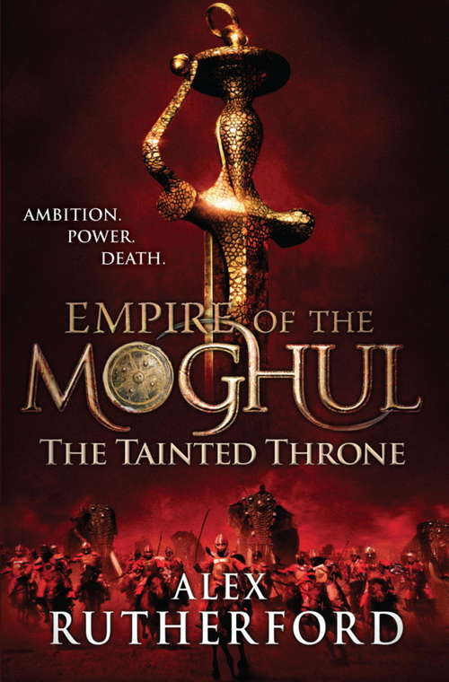Book cover of Empire of the Moghul: The Tainted Throne