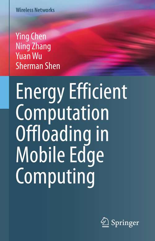 Book cover of Energy Efficient Computation Offloading in Mobile Edge Computing (1st ed. 2022) (Wireless Networks)