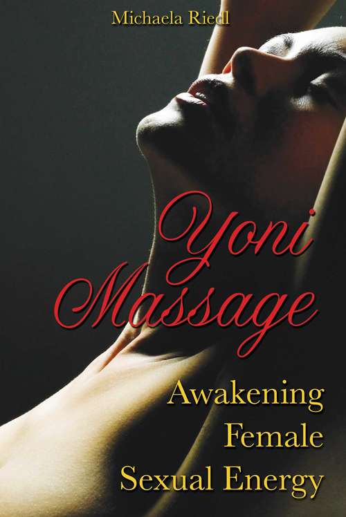 Book cover of Yoni Massage: Awakening Female Sexual Energy