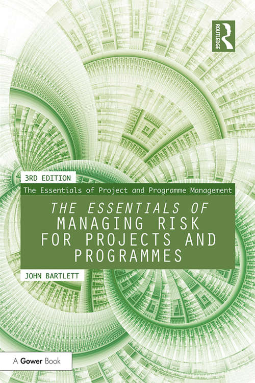 The Essentials of Managing Risk for Projects and Programmes (The Essentials of Project and Programme Management)