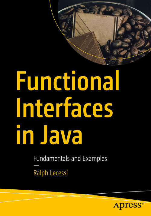 Book cover of Functional Interfaces in Java: Fundamentals and Examples (1st ed.)