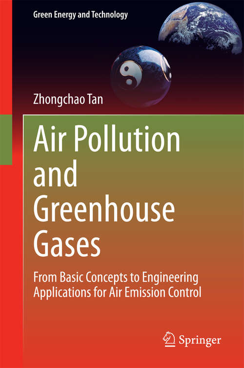 Book cover of Air Pollution and Greenhouse Gases: From Basic Concepts to Engineering Applications for Air Emission Control (Green Energy and Technology)