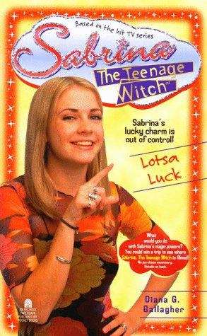 Book cover of Lotsa Luck (Sabrina The Teenage Witch #10)