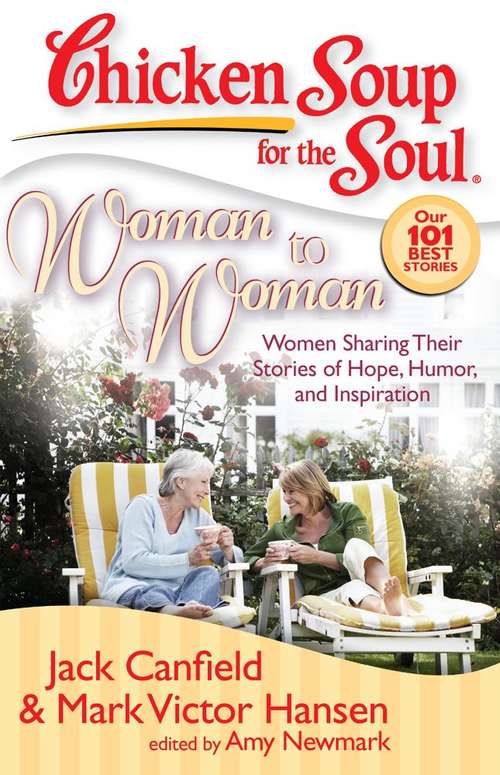 Book cover of Chicken Soup for the Soul: Women Sharing Their Stories of Hope, Humor, and Inspiration