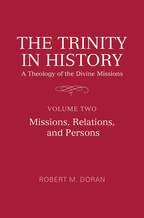 The Trinity in History: Volume Two: Missions, Relations, and Persons (Lonergan Studies #2)