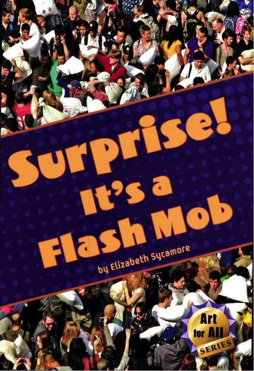 Book cover of Surprise! It's a Flash Mob (Fountas & Pinnell LLI Purple: Level Q)