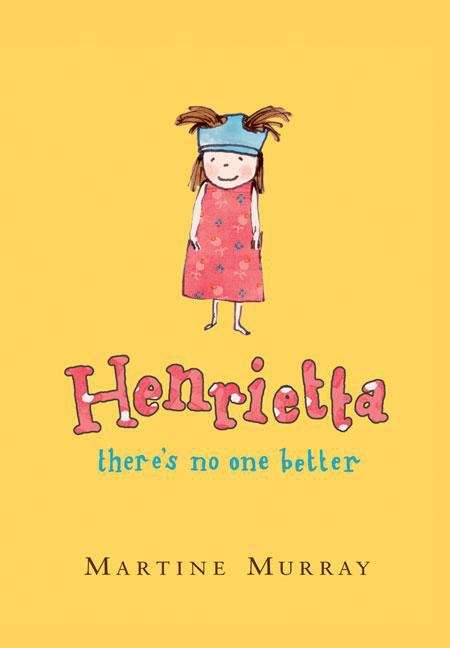 Book cover of Henrietta, There's No One Better