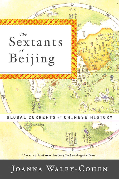 Book cover of The Sextants of Beijing: Global Currents in Chinese History