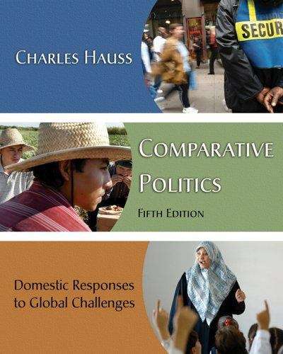Comparative Politics: Domestic Responses to Global Challenges (5th Edition)