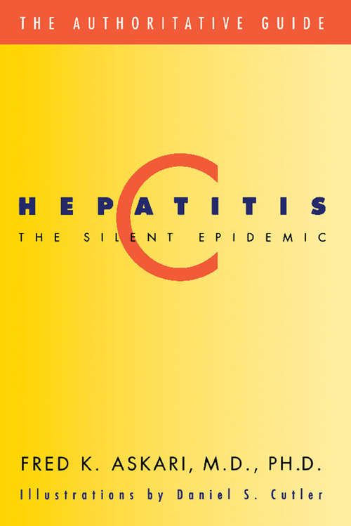 Book cover of Hepatitis C, The Silent Epidemic: The Authoritative Guide