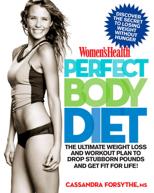 Book cover of Women's Health Perfect Body Diet: The Ultimate Weight Loss and Workout Plan to Drop Stubborn Pounds and Get Fit fo r Life! (Women's Health)