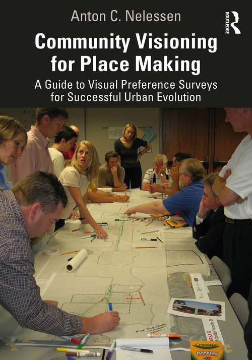 Book cover of Community Visioning for Place Making: A Guide to Visual Preference Surveys for Successful Urban Evolution