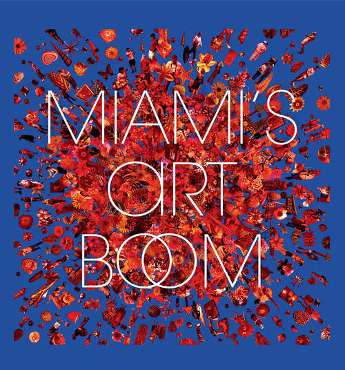Book cover of Miami's Art Boom: From Local Vision to International Presence (1)