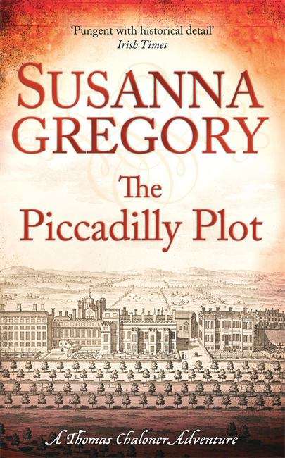 Book cover of The Piccadilly Plot: Chaloner's Seventh Exploit in Restoration London