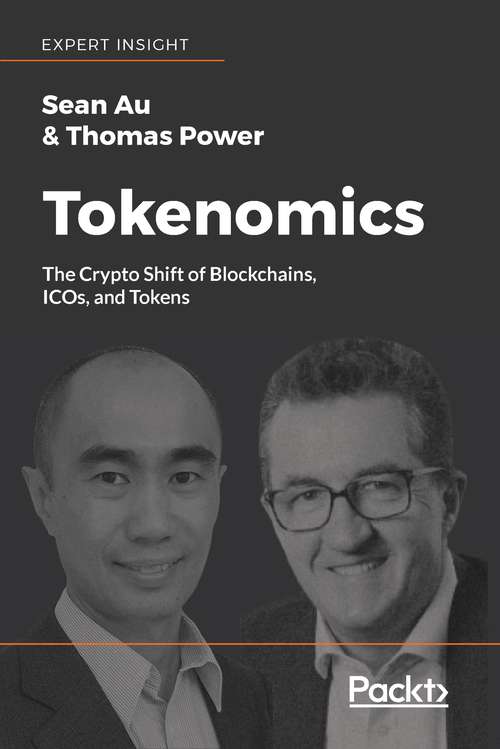 Tokenomics: The Crypto Shift of Blockchains, ICOs, and Tokens