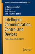 Intelligent Communication, Control and Devices: Proceedings of ICICCD 2020 (Advances in Intelligent Systems and Computing #1341)