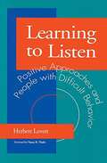 Learning To Listen: Positive Approaches And People With Difficult Behavior