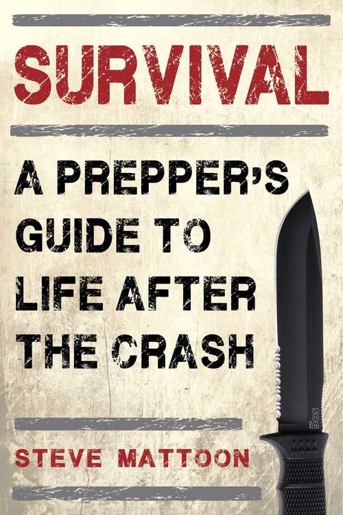 Book cover of Survival: A Prepper?s Guide to Life after the Crash