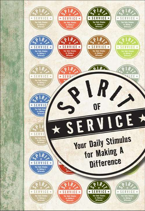 Book cover of Spirit of Service: Your Daily Stimulus for Making a Difference
