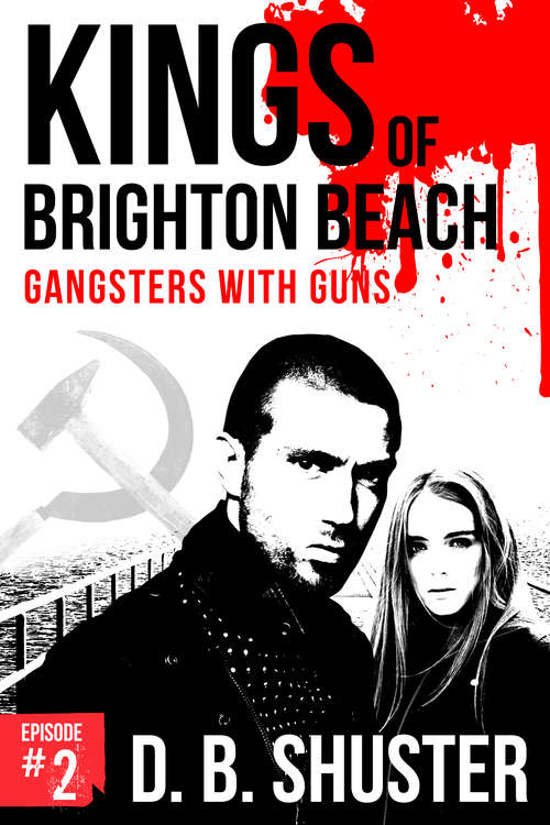 Book cover of Kings of Brighton Beach Episode #2: Part I: Gangsters With Guns (Kings Of Brighton Beach Ser. #2)
