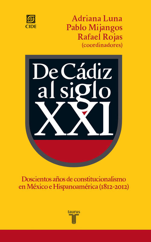 Book cover of De Cádiz al siglo XXI: Doscientos años de constitucionalismo en México e Hispanoamérica (1812- 2012)