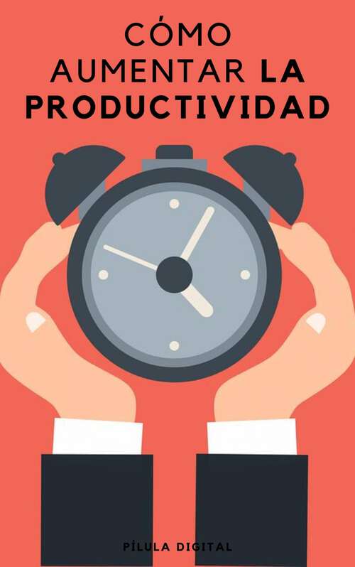 Book cover of Cómo aumentar la productividad
