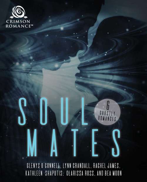Soul Mates: 6 Ghostly Romances