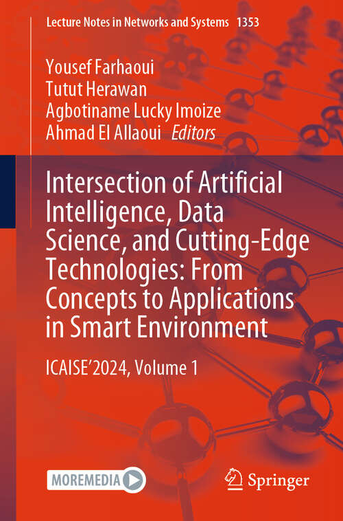 Book cover of Intersection of Artificial Intelligence, Data Science, and Cutting-Edge Technologies: ICAISE’2024, Volume 1 (Lecture Notes in Networks and Systems #1353)
