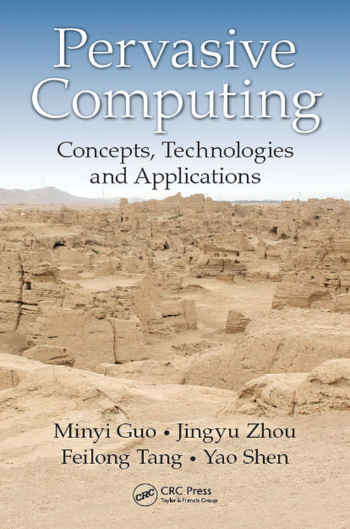 Pervasive Computing: Concepts, Technologies and Applications (Lecture Notes in Computer Science #6646)