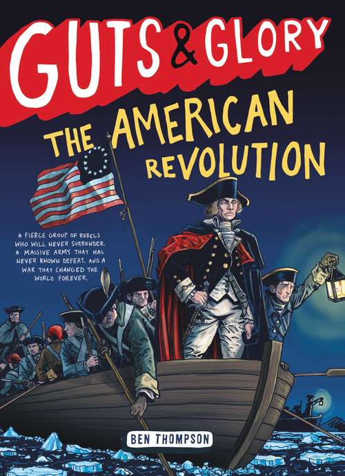Book cover of Guts & Glory: The American Revolution (Guts & Glory #4)