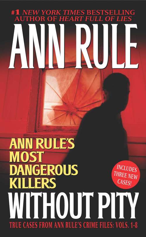 Book cover of Without Pity: Ann Rule's Most Dangerous Killers (Ann Rule's Crime Files)