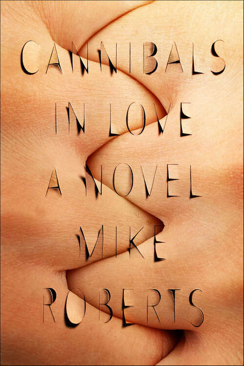 Book cover of Cannibals in Love: A Novel