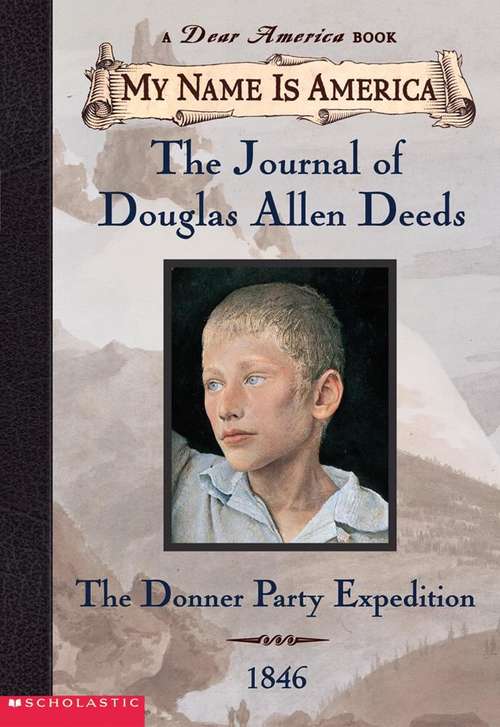 Book cover of The Journal of Douglas Allen Deeds: The Donner Party Expedition, 1846 (My Name is America)