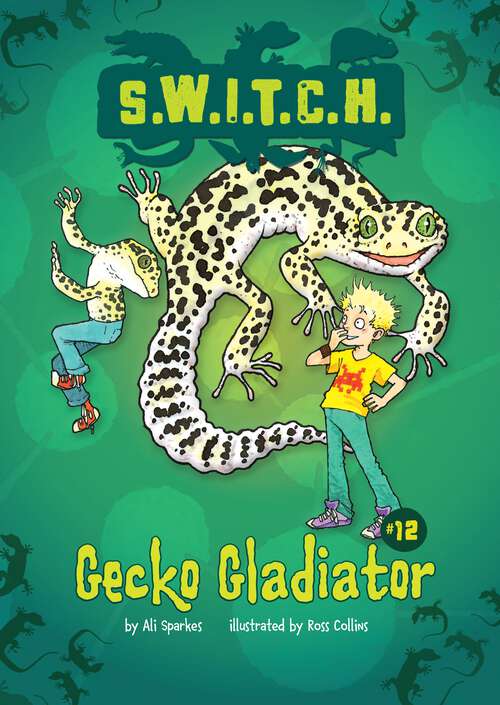 Book cover of Gecko Gladiator (S.W.I.T.C.H. #12)
