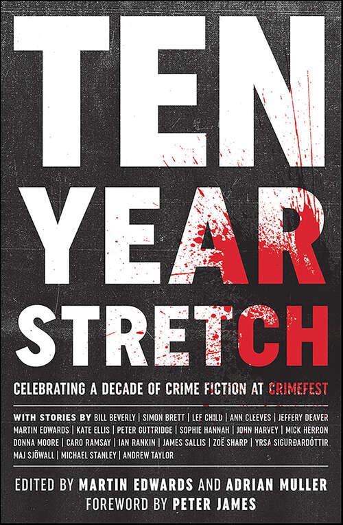 Book cover of Ten Year Stretch: Celebrating a Decade of Crime Fiction at Crimefest