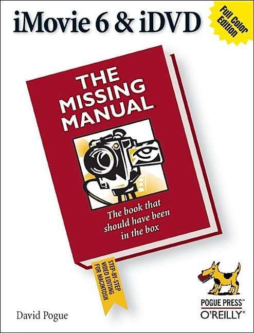 Book cover of iMovie 6 & iDVD: The Missing Manual