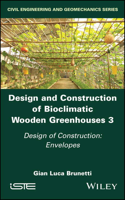 Book cover of Design and Construction of Bioclimatic Wooden Greenhouses, Volume 3: Design of Construction: Envelopes
