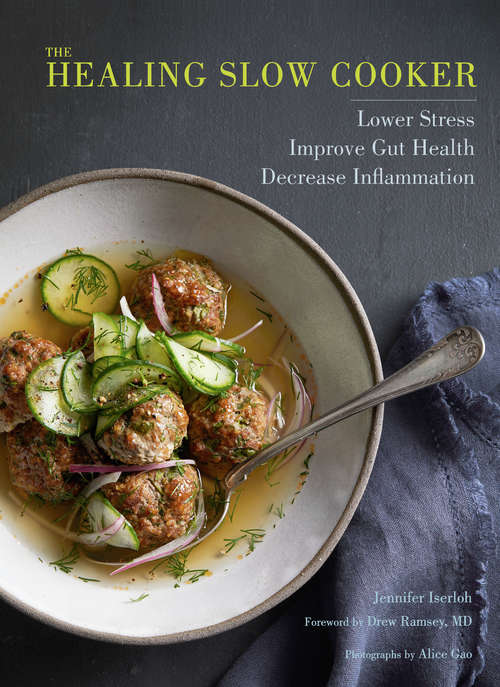 Book cover of The Healing Slow Cooker: Lower Stress * Improve Gut Health * Decrease Inflammation