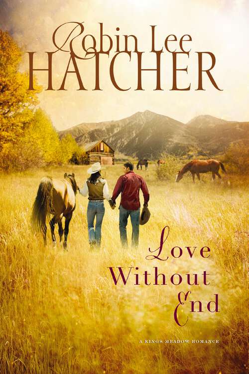 Book cover of Love Without End: Love Without End, Whenever You Come Around, And Keeper Of The Stars (A Kings Meadow Romance #1)