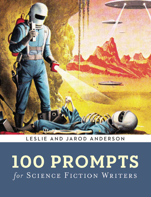 Book cover of 100 Prompts for Science Fiction Writers (Writer's Muse)