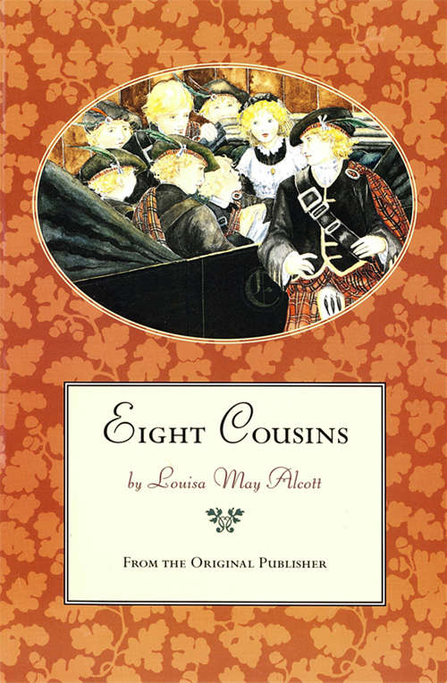 Book cover of Eight Cousins: From The Original Publisher