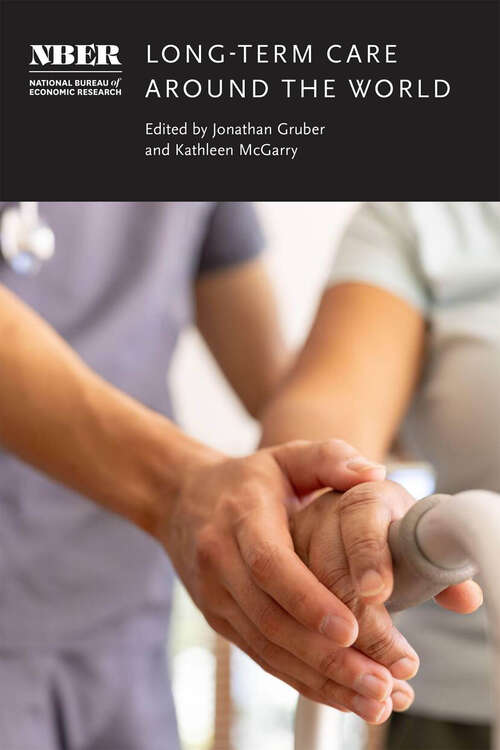 Book cover of Long-Term Care around the World (National Bureau of Economic Research Conference Report)